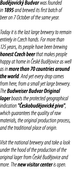 Bud jovick Budvar was founded in 1895 and brewed its first batch of beer on 7 October of the same year. Today it is ...