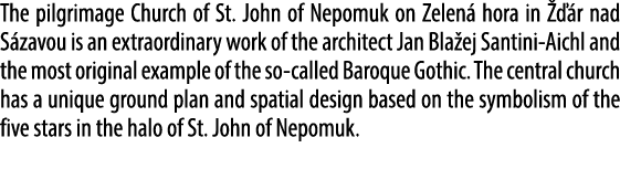 The pilgrimage Church of St. John of Nepomuk on Zelen hora in    r nad S zavou is an extraordinary work of the archi...