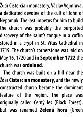  d r Cistercian monastery, V clav Vejmluva, a dedicated devotee of the cult of John of Nepomuk. The last impetus for ...