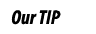 Our TIP