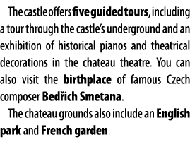 The castle offers five guided tours, including a tour through the castle’s underground and an exhibition of historica...
