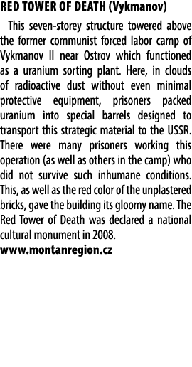 Red Tower of Death (Vykmanov) This seven storey structure towered above the former communist forced labor camp of Vyk...