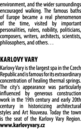 environment, and the wider surroundings encouraged walking. The famous baths of Europe became a real phenomenon of th...