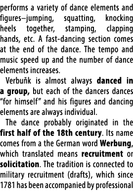 performs a variety of dance elements and figures–jumping, squatting, knocking heels together, stamping, clapping hand...