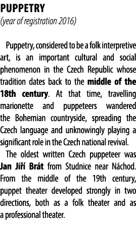 PUPPETRY (year of registration 2016) Puppetry, considered to be a folk interpretive art, is an important cultural and...