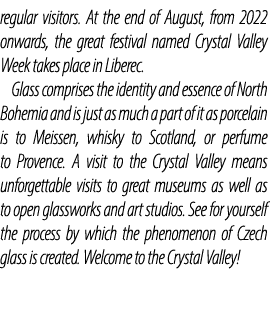 regular visitors. At the end of August, from 2022 onwards, the great festival named Crystal Valley Week takes place i...