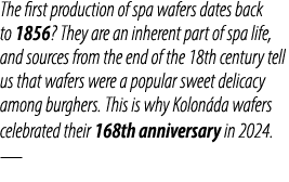 The first production of spa wafers dates back to 1856? They are an inherent part of spa life, and sources from the en...