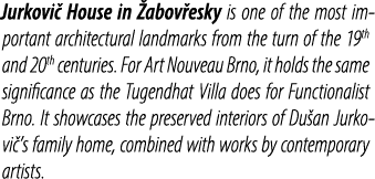 Jurkovi House in  abov esky is one of the most important architectural landmarks from the turn of the 19th and 20th ...