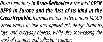 Open Depository in Brno e kovice is the third OPEN DEPO in Europe and the first of its kind in the Czech Republic. I...