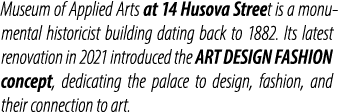 Museum of Applied Arts at 14 Husova Street is a monumental historicist building dating back to 1882. Its latest renov...