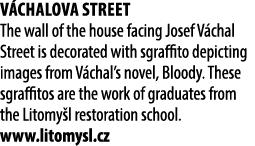 V chalova Street The wall of the house facing Josef V chal Street is decorated with sgraffito depicting images from V...