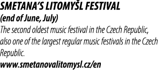 Smetana’s Litomy l Festival (end of June, July) The second oldest music festival in the Czech Republic, also one of t...