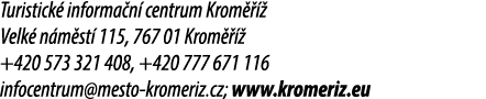 Turistick informa n  centrum Krom     Velk  n m st  115, 767 01 Krom     +420 573 321 408, +420 777 671 116 infocent...