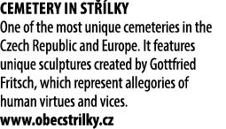 Cemetery in St lky One of the most unique cemeteries in the Czech Republic and Europe. It features unique sculptures...