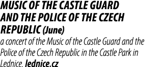 Music of the Castle Guard and the Police of the Czech Republic (June) a concert of the Music of the Castle Guard and ...