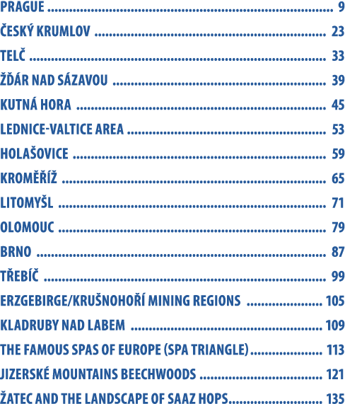 Prague 9 esk  krumlov 23 tel  33    r nad s zavou 39 kutn  hora 45 lednice valtice area 53 hola ovice 59 krom     65...